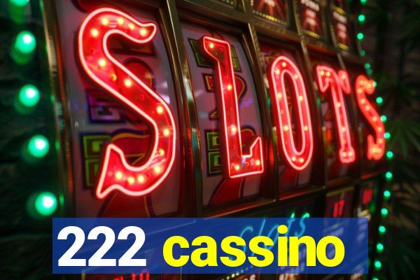 222 cassino